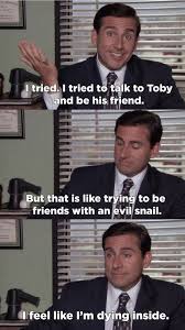 Toby Is An Evil Snail And The Scranton Stangler The Office Show Office Quotes Office Jokes