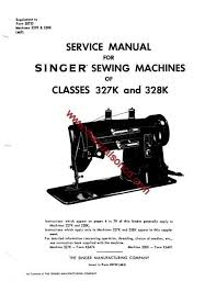 Singer 327k 328k Sewing Machine Service Manual Sewing Machine Service Sewing Machine Service Manuals Sewing Machine