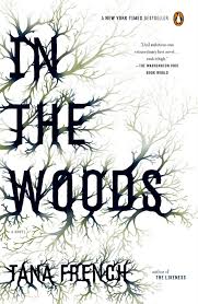 In The Woods By Tana French Awesome Mystery Suspense Book The First Book In Really Cool Series Of Books Thriller Books Psychological Tana French French Books