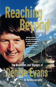 Reaching Beyond: The Mountains and Voyages of Denise Evans: Amazon.co.uk:  Evans, Denise, Davies, Kelly, Maloney, Bryan, Bull, Celia, Evans, Peter:  9781916367432: Books