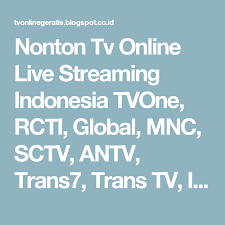 Nonton Tv Online Live Streaming Indonesia Tvone Rcti Global Mnc Sctv Antv Trans7 Trans Tv Indosiar Tercepat Kualitas Hd Tanpa Buffering Kabehtv
