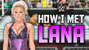  Story Time How I Met Wwe Diva Superstar Lana Cj Perry Youtube