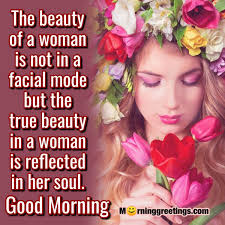 Collection by shane garraway • last updated 2 weeks ago. 25 Encouraging Good Morning Quotes On Women Morning Greetings Morning Quotes And Wishes Images