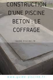 Le Coffrage Une Methode De Construction Des Piscines En Beton Coule Guide Piscine Fr Piscine Beton Coffrage Terrasse Beton