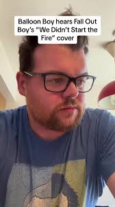 Ballon Boy hears Fall Out Boy’s cover if We Didn’t Start the Fire  #wedidntstartthefire #falloutboy #emo #balloonboys