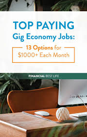 13 Gig Economy Jobs That Pay 1000 Each Month Gigs Job Economy