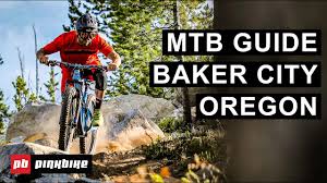 Local Flavours The Complete Guide To Riding In Baker City Oregon Pinkbike