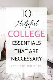 2019 College Essentials Must Haves This Is My List Of Top 10 College Dorm Essentials I Feel That College Essentials College Dorm Essentials Top 10 Colleges