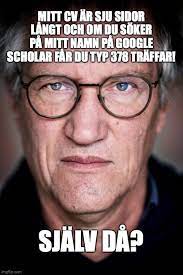 För att nämna två exempel. Tegnell Var Befriare Unket