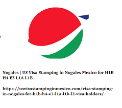Nogales Us Visa Stamping In Nogales Mexico For H1b H4 E3 L1a L1b Nogales Nogales Mexico Mexico
