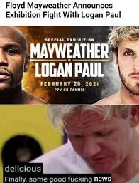 Mayweather vs logan paul live: Some Good Fucking News Floyd Mayweather Vs Logan Paul Know Your Meme