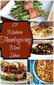 Not Your Mother S Recipes 15 Modern Thanksgiving Meal Ideas Modern Thanksgiving Dinner Thanksgiving Recipes Recipes