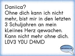 Daniicaohne Dich Kann Ich Nicht Mehr Bist Mir In Den Letzten 3