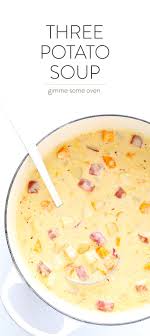 Gimme Some Oven Three Potato Soup Gimme Some Oven Potato Soup Food Recipes