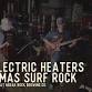 LIVE MUSIC: THE ELECTRIC HEATERS CHRISTMAS SURF ROCK event image
