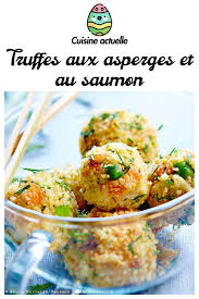 Truffes Aux Asperges Et Au Saumon Recettes Recette En 2020 Recette Recettes De Cuisine Cuisine