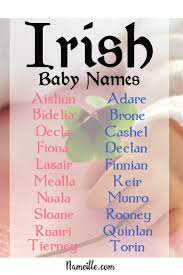 Hey, congratulations for your newborn. Irish Baby Names Irish Baby Names Irish Boy Names Irish Baby Girl Names