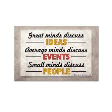 Great minds are more concerned about 'the why' and 'the how' of a phenomenon. Great Minds Discuss Ideas Average Minds Events Small Minds People Refrigerator Magnet 3 X 2