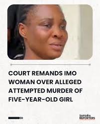 Court Remands Imo Woman Over Alleged Attempted Murder Of Five-Year-Old Girl  Full story in the comments section