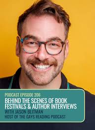 Podcast Episode 206: Behind the Scenes of Book Festivals & Author  Interviews with Jason Blitman (Host of the Gays Reading Podcast)