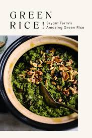 Bryant Terry S Amazing Green Rice Recipe Whole Food Recipes Vegan Recipes Healthy Recipes