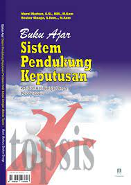 D i i analysis decision a l i model yang membantu para manajer memperoleh pengertian dan pemahaman yang mendalam, tetapi mereka tidak dapat membuat keputusan. Pdf Buku Ajar Sistem Pendukung Keputusan Penilaian Hasil Belajar 1 Stmik Pelita Nusantara Medan