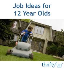 Job Ideas For 12 Year Olds 12 Year Old Jobs For Teens Year Old