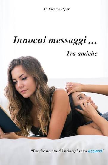 Elena Fasulo & Piper – Innocui messaggi tra amiche Perchè non tutti i principi sono azzurri (2016)
