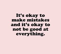 It S Okay To Make Mistakes Words Quotes Inspirational Quotes Inspirational Words