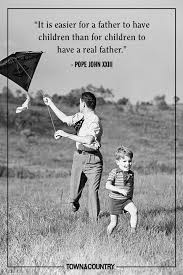 25 Touching Father S Day Quotes That Your Dad Will Love Father Love Quotes Fathers Day Quotes Best Fathers Day Quotes