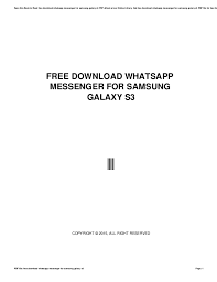 Without a doubt, whatsapp messenger is a remarkable messaging app. Free Download Whatsapp Messenger For Samsung Galaxy S3