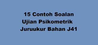 Tak tahu nak prepare apa untuk ujian psikometrik bulan ini? 15 Contoh Soalan Ujian Psikometrik Juruukur Bahan J41 Kerjaya2u Com