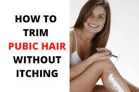 Dealing with pubic hair is a personal choice, meaning there's no right or wrong because all that matters is your own style. How To Trim Pubic Hair Without Itching Irritation Benefits For Female