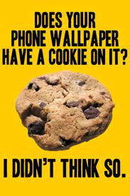 Do You Have A Cookie On Your Phone Wall Paper Funny Iphone Wallpaper Cool Wallpapers For Phones Kids Nutrition
