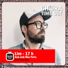 Avui a l'#HoraTimeIn parlem amb Max Porta, un dels líders del col·lectiu  'Raise Your Fork' 🍴 A les 17 h al nostre Instagram Live!  https://www.instagram.com/timeoutbcn/