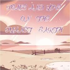 Steven Universe Peace And Love On The Planet Earth Karaoke Peace And Love On The Planet Earth By Steven Universe On Soundcloud Peace And Love Earth Planets