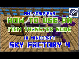 Why is the inventory screen covered with pages and pages of items? Minecraft Sky Factory 4 How To Use An Item Transfer Node Youtube