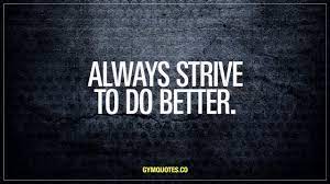 Gym Motivation Video Always Strive To Do Better Gym Quotes Youtube