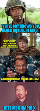 With johnny depp, leonardo dicaprio, juliette lewis, mary steenburgen. Leonardo Dicaprio Vs Robert Downey Jr Imgflip