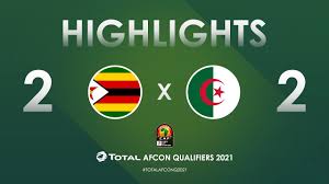Highlights Total Afcon Qualifiers 2021 Round 4 Group H Zimbabwe 2 2 Algeria Youtube