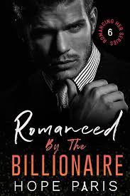 Romanced By The Billionaire: A Fake Relationship-Steamy Enemies To Lovers  Series (Romanced Series Book VI) eBook : Paris, Hope: Amazon.in: Kindle  Store