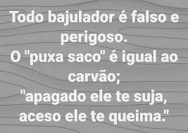 Resultado de imagem para bajuladores