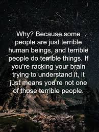 You Know You Re Just One Bad Day Away From Being Me Some People Are Just Terrible Words Words Of Wisdom Life Quotes