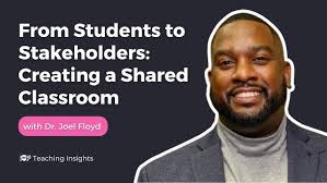 From Students to Stakeholders: Creating a Shared Classroom