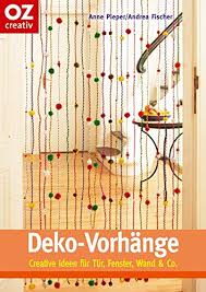 Mit neuen gardinen und vorhängen gibst du einem raum schnell ein neues gesicht und sorgst dafür, dass alles hübsch aussieht. Deko Vorhange Creative Ideen Fur Tur Fenster Wand Co Amazon De Anne Pieper Andrea Fischer Bucher
