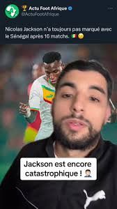 Nicolas Jackson déçoit encore avec le Sénégal !