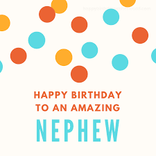 Happy birthday, nephew funny wishes. 200 Ways To Say Happy Birthday Nephew Find The Perfect Birthday Wish