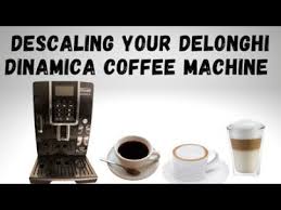 As a member, you get immediate access to: Delonghi Dinamica Coffee Machine Descaling Guide Youtube