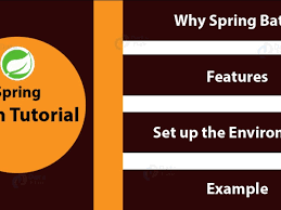 What Is Spring Batch Environmental Setup Features Example Dataflair
