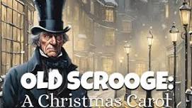 OLD SCROOGE: A CHRISTMAS CAROL